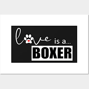 Love is a Boxer - Gifts for Boxer Dog Lovers Posters and Art